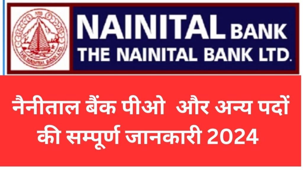 Nainital Bank PO and Other Post Recruitment 2024 - Short Details