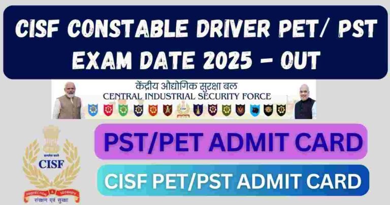 CISF Constable Driver PET PST Admit Card Exam Date 2025